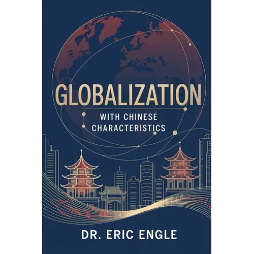 Globalization with Chinese Characteristics: Liberalism, Nationalism, Realism, and Marxism