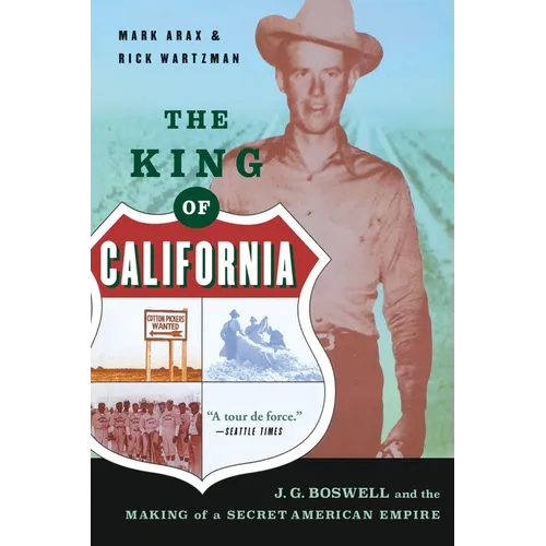 The King of California: J.G. Boswell and the Making of A Secret American Empire