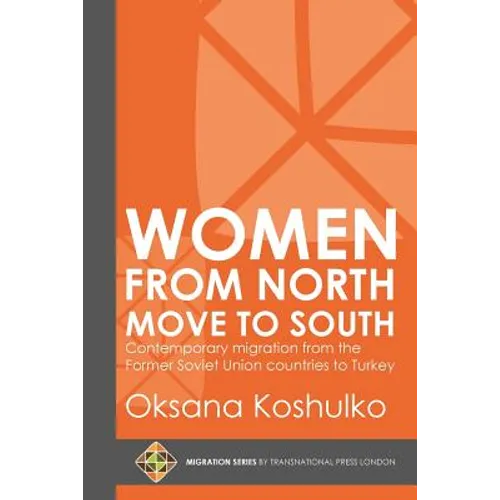 Women from North Move to South: Turkey's Female Movers from the Former Soviet Union Countries