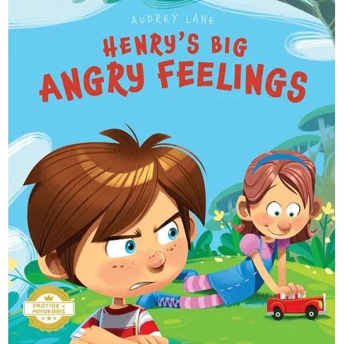 Henry's Big Angry Feelings: Social Emotional Book To Help Kids With Anger Management, Self-Regulation, and Emotional Intelligence (Feelings & Emotions