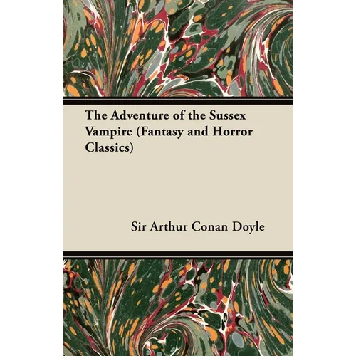 The Adventure of the Sussex Vampire;(Fantasy and Horror Classics)