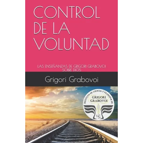 Control de la Voluntad: Las Enseñanzas de Grigori Grabovoi Sobre Dios