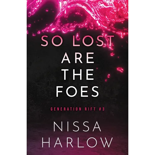 So Lost Are the Foes