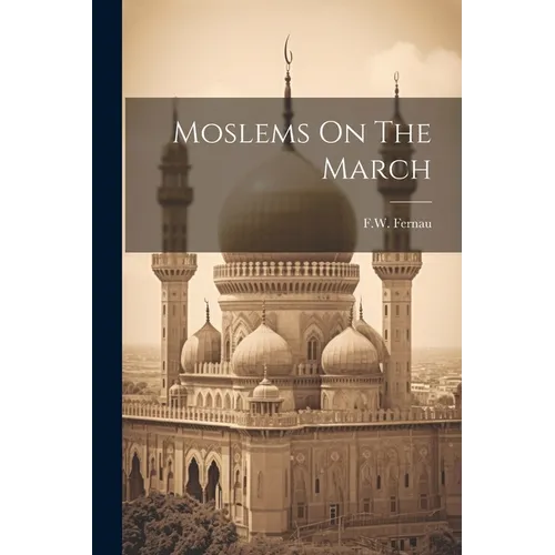 Moslems On The March