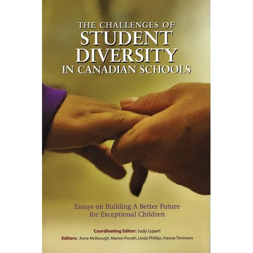 The Challenges of Student Diversity in Canadian Schools: Essays on Building a Better Future for Exceptional Students - Paperback