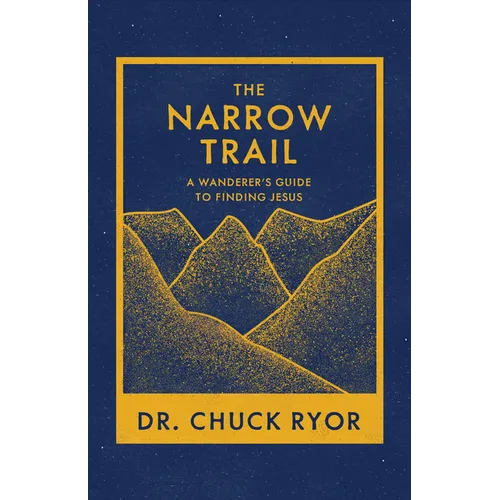 The Narrow Trail: A Wanderer's Guide to Finding Jesus