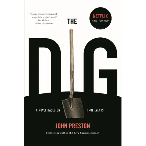 The Dig: A Novel Based on True Events