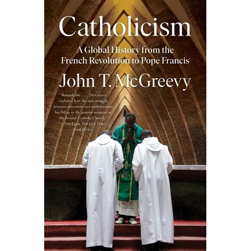 Catholicism: A Global History from the French Revolution to Pope Francis