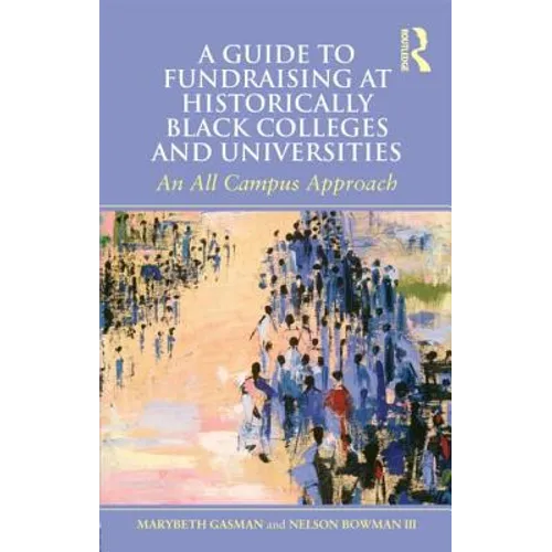 A Guide to Fundraising at Historically Black Colleges and Universities: An All Campus Approach