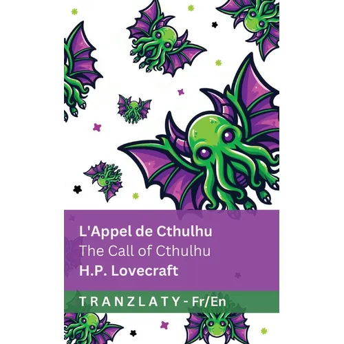 L'Appel de Cthulhu / The Call of Cthulhu: Tranzlaty Français English