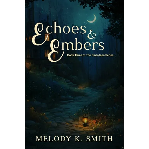 Echoes & Embers: Book Three in the Emerdeen Series