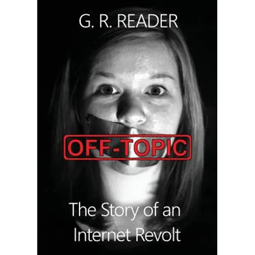 Off-Topic: The Story of an Internet Revolt