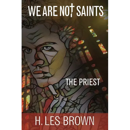 We Are Not Saints: The Priest