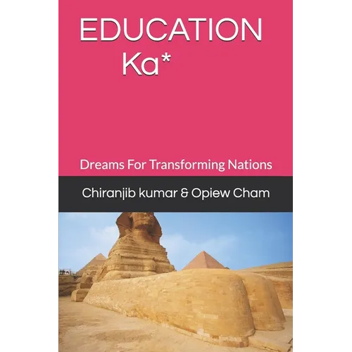 EDUCATION Ka*: Dreams For Transforming Nations