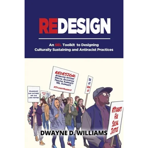 Redesign: An SEL Toolkit to Designing Culturally Sustaining and Antiracist Practices