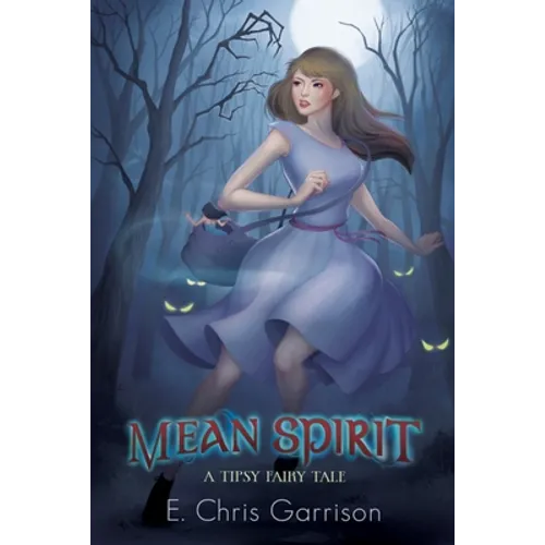 Mean Spirit: A Tipsy Fairy Tale