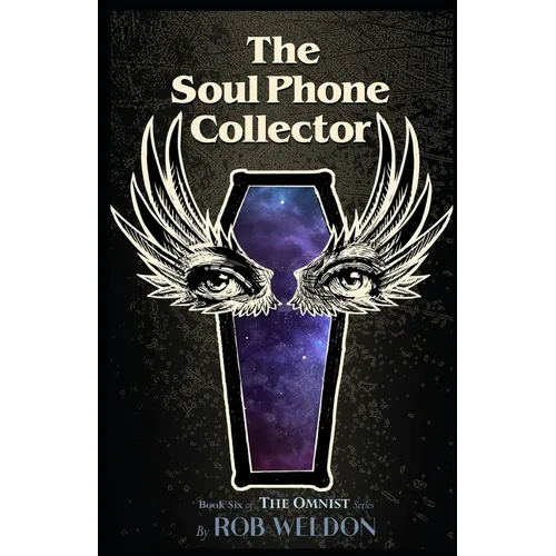 The Soul Phone Collector: Book Six of the Omnist Series