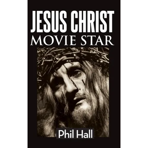 Jesus Christ Movie Star (hardback)