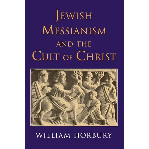 Jewish Messianism and the Cult of Christ