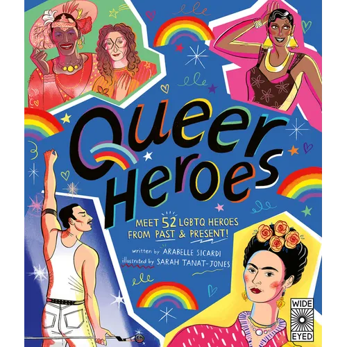 Queer Heroes: Meet 52 LGBTQ Heroes from Past & Present!