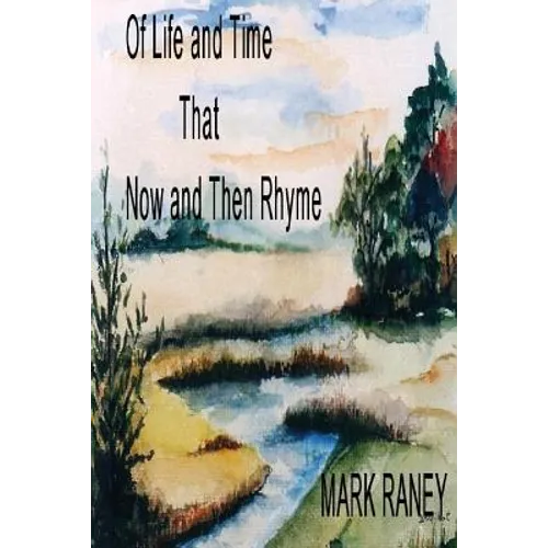 Of Life and Times That Now and Then Rhyme