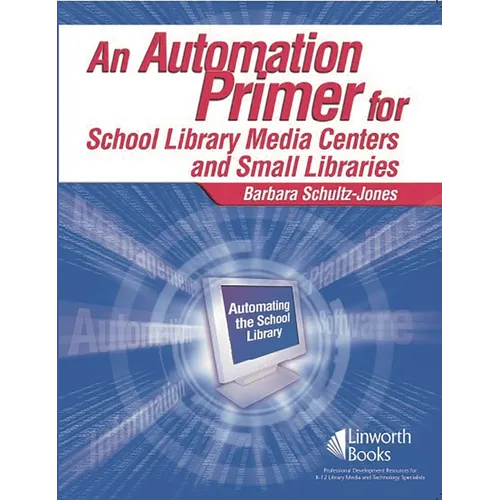 An Automation Primer for School Library Media Centers