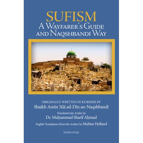 Sufism: A Wayfarer's Guide to the Naqshbandi Way