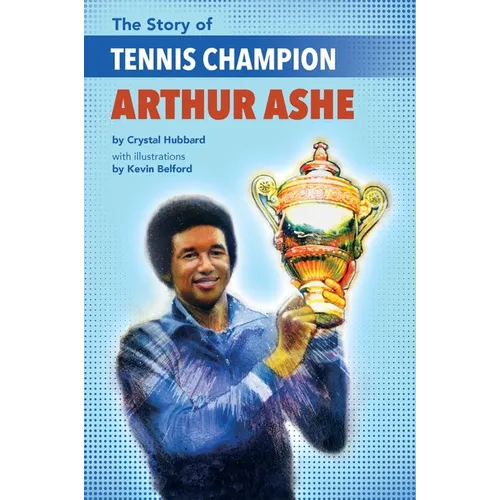The Story of Tennis Champion Arthur Ashe