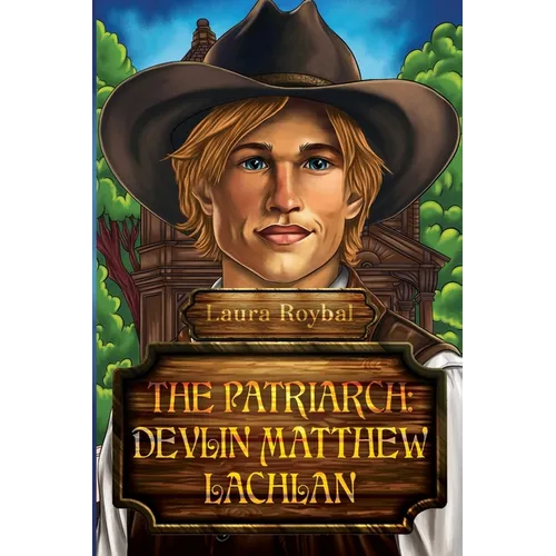The Patriarch: Devlin Matthew Lachlan