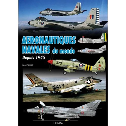 Aeronautiques Navales Du Monde: Depuis 1945