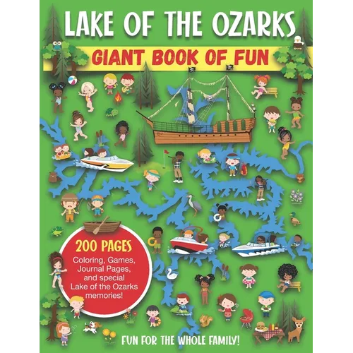 Lake of the Ozarks Giant Book of Fun: Coloring Pages, Games, Activity Pages, Journal Pages, and special Lake of the Ozarks memories!