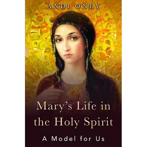 Mary's Life in the Holy Spirit: A Model for Us