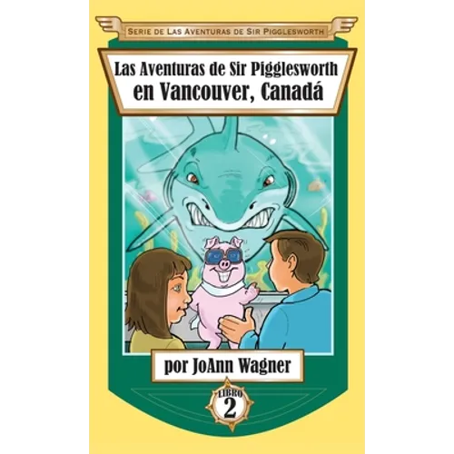Las Aventuras de Sir Pigglesworth en Vancouver, Canadá