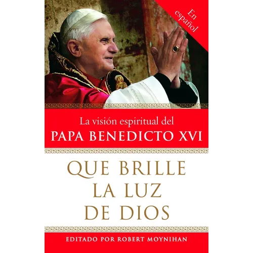 Que brille la Luz de Dios / Let God's Light Shine Forth: La vision espiritual del Papa Benedicto XVI