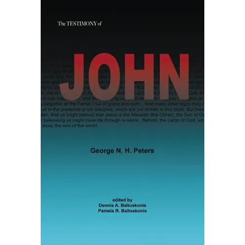 The Testimony of John: 1907 Biblical Study Notes on the Gospel of John