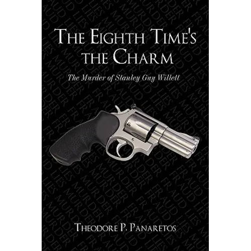 The Eighth Time's the Charm: The Murder of Stanley Guy Willetts