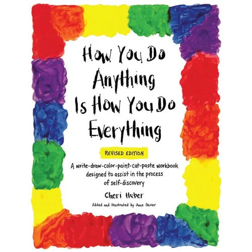 How You Do Anything Is How You Do Everything