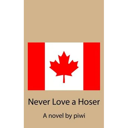 Never Love a Hoser
