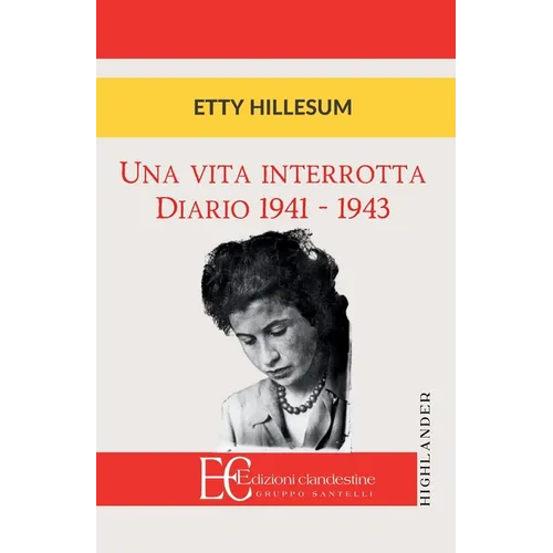 Una Vita Interrotta. Diario 1941-1943