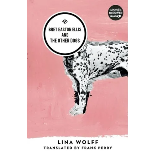 Bret Easton Ellis and the Other Dogs