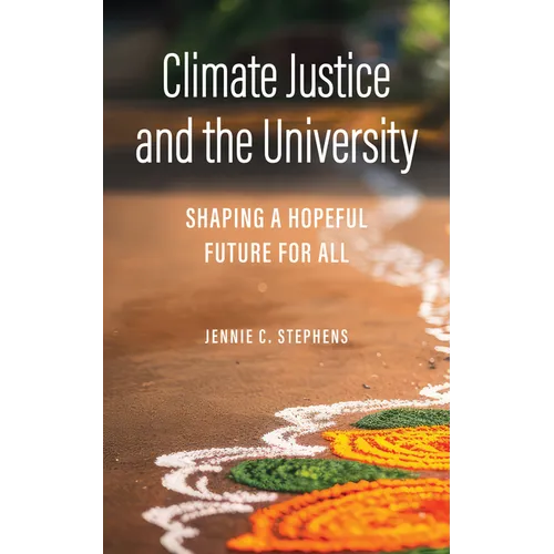 Climate Justice and the University: Shaping a Hopeful Future for All