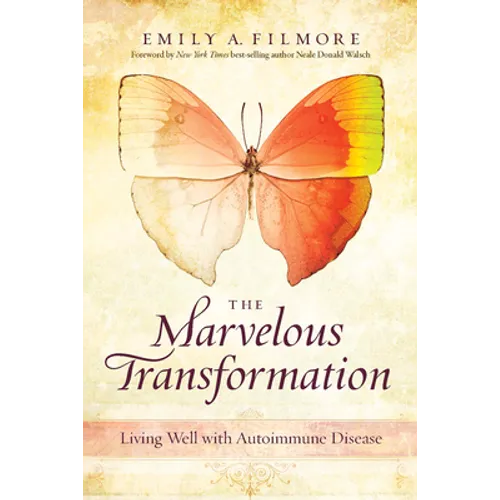 The Marvelous Transformation: Living Well with Autoimmune Disease