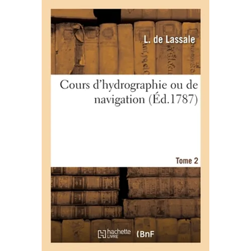 Cours d'Hydrographie Ou de Navigation. Tome 2