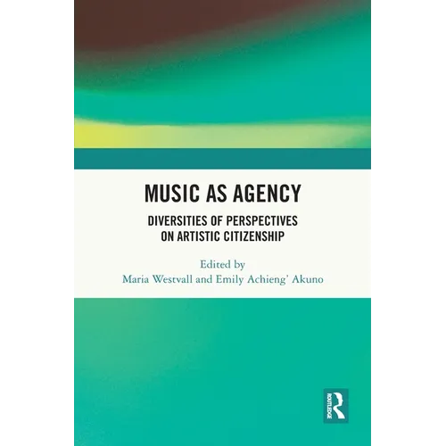 Music as Agency: Diversities of Perspectives on Artistic Citizenship