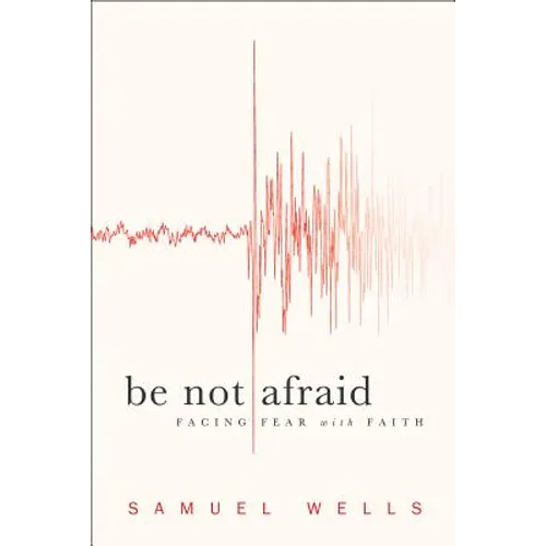 Be Not Afraid: Facing Fear with Faith