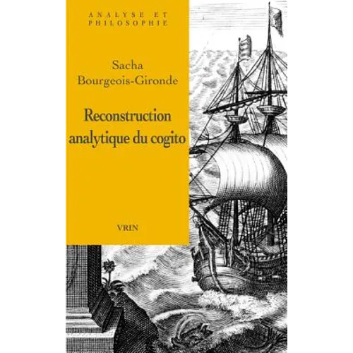 La Reconstruction Analytique Du Cogito Cartesien
