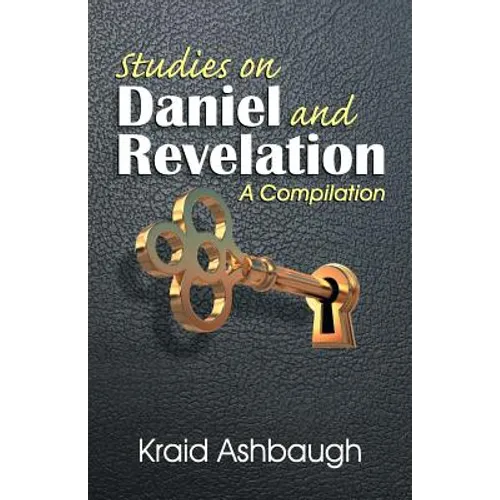 Studies on Daniel and Revelation: A Compilation
