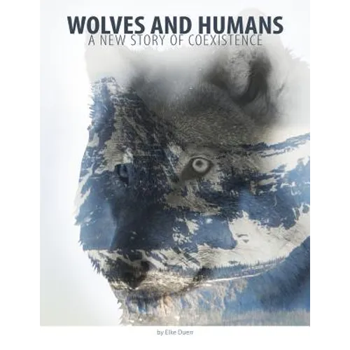 Wolves and Humans: A new story of coexistence