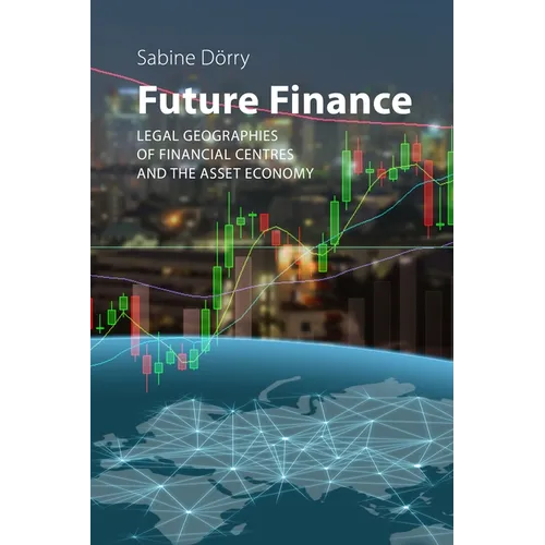 Future Finance: Legal Geographies of Financial Centres and the Asset Economy
