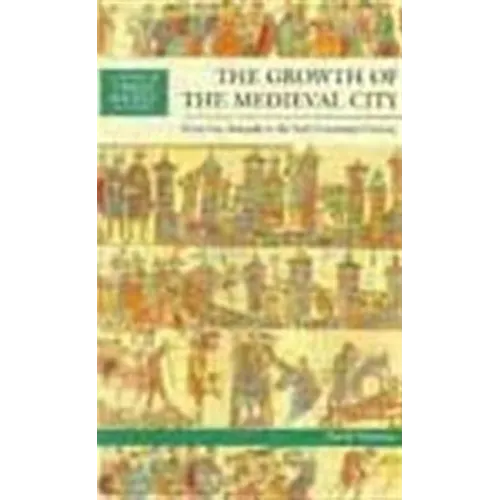 The Growth of the Medieval City: From Late Antiquity to the Early Fourteenth Century